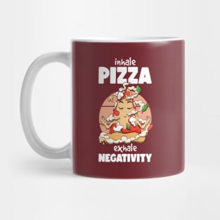 Inhale pizza Exhale negativity Mug